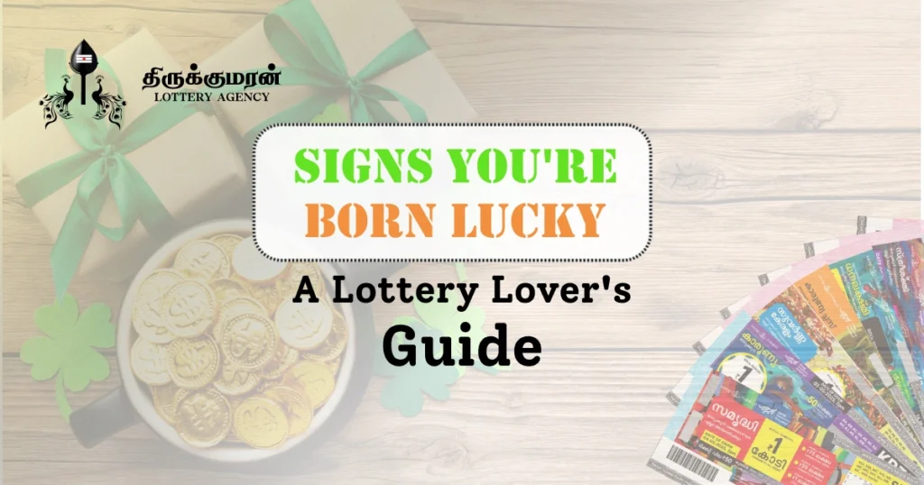 Signs You’re Born Lucky: A Guide for True Lottery Lovers