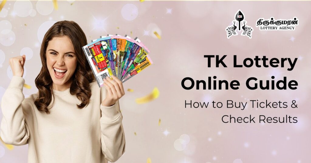 TK Lottery Online Guide – How to Buy Tickets & Check Results